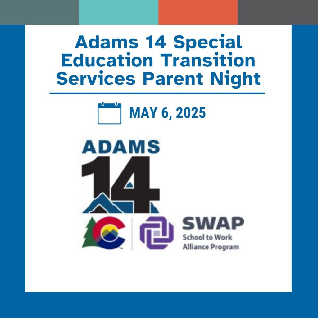 Adams 14 Special Education Transition Services Parent Information Night- Tuesday, May 6