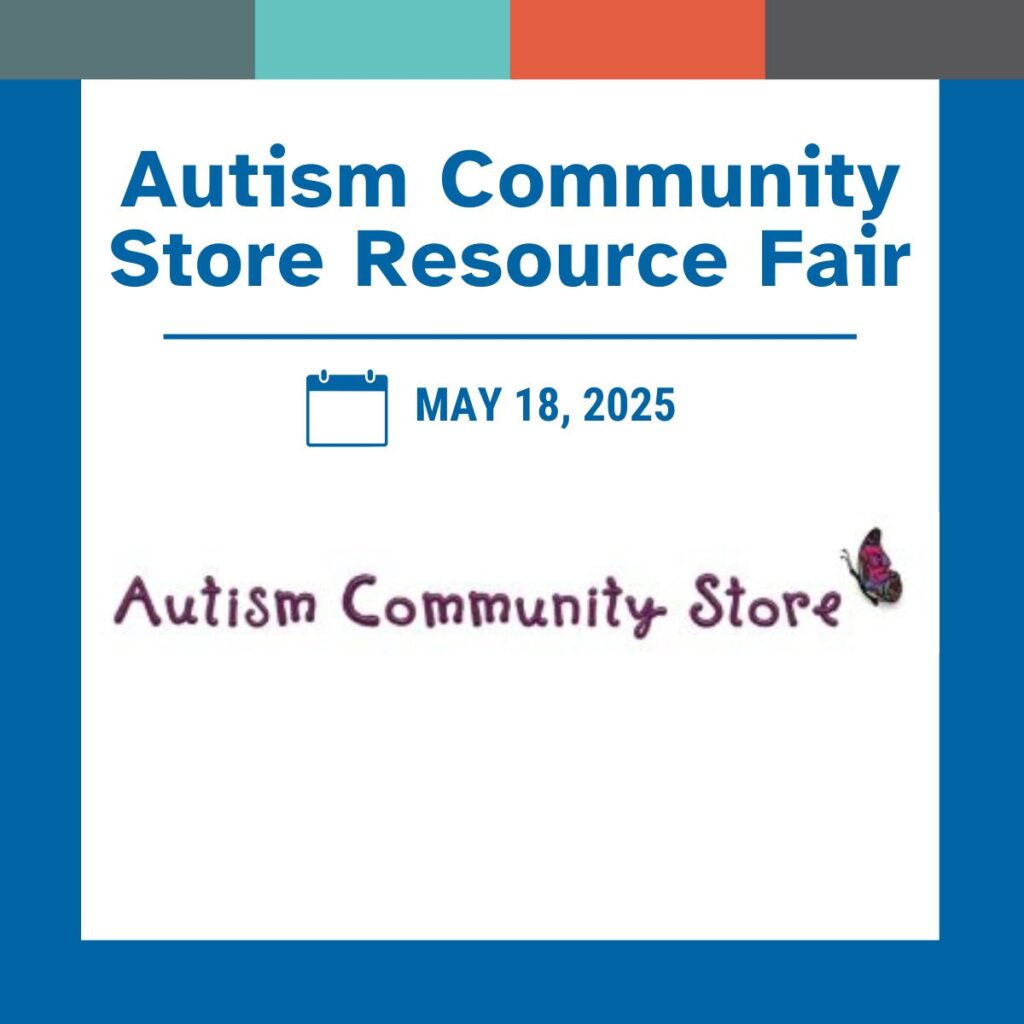Autism Community Store Resource Fair- Sunday, May 18