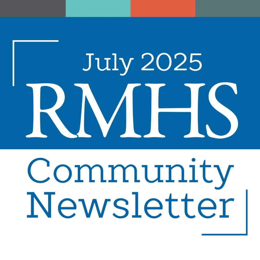 RMHS Community Newsletter – July 2025