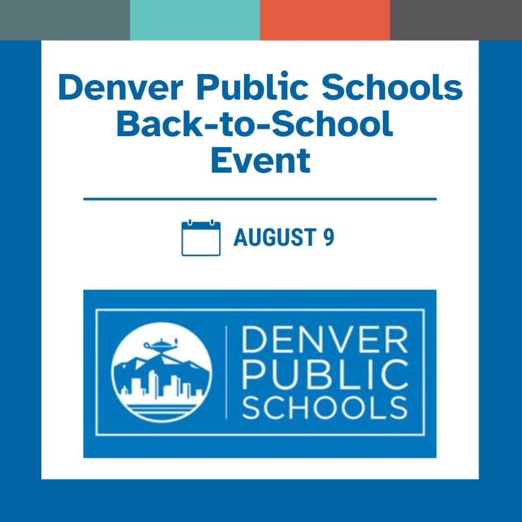 Denver Public Schools Back-to-School Event – Saturday, August 9