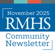 Graphic titled ‘November 2025 RMHS Community Newsletter.’ The top features a row of color blocks in gray, teal, orange, and green. Below, the text appears in white and blue on a blue and white background with decorative corner lines.