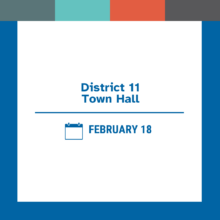 Graphic with a clean white background and blue accents announcing a “District 11 Town Hall.” The event date, February 18, is displayed with a calendar icon. Decorative color blocks appear across the top of the image.