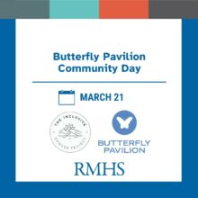 Graphic with a white center panel on a blue background. Text reads: Butterfly Pavilion Community Day. March 21. Logos for The Inclusive Denver Project, Butterfly Pavilion, and RMHS.