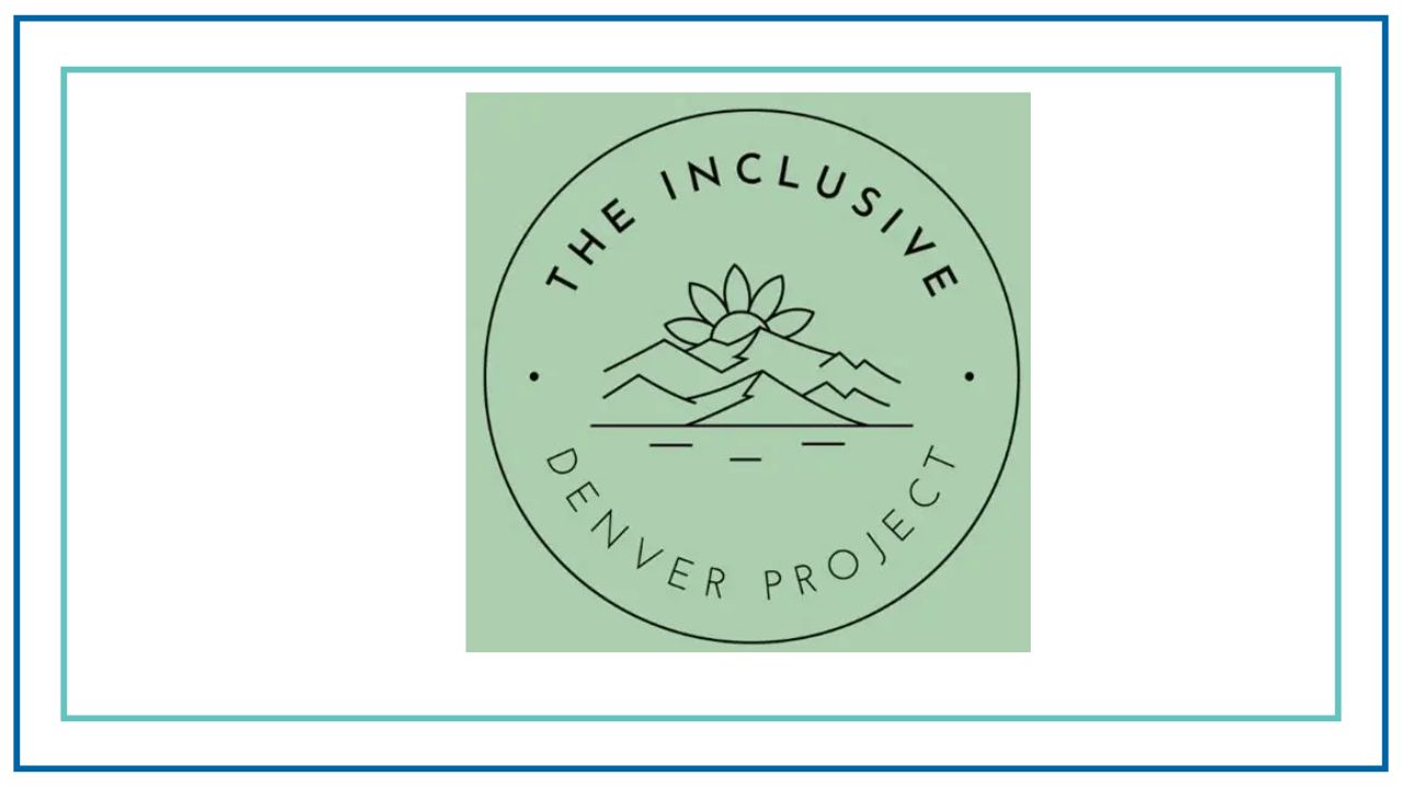 The Inclusive Denver Project logo featuring a circular design with the words "The Inclusive Denver Project" surrounding a minimalist illustration of mountain peaks beneath a blooming lotus flower. The logo is displayed on a light green background with a white border and blue accent lines.